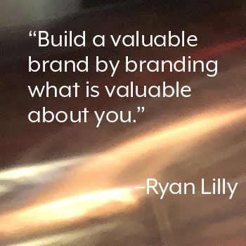 branding quote: brand what is valuable about you
